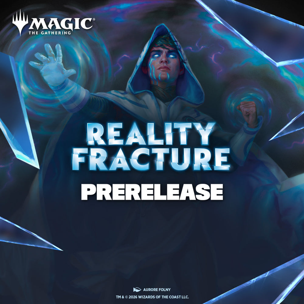 Magic: The Gathering – Reality Fracture Prerelease | 9/26/2026 – 10:00 AM